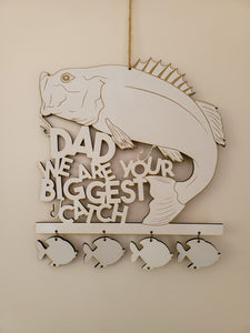 Dad we are your Biggest catch wall hanger