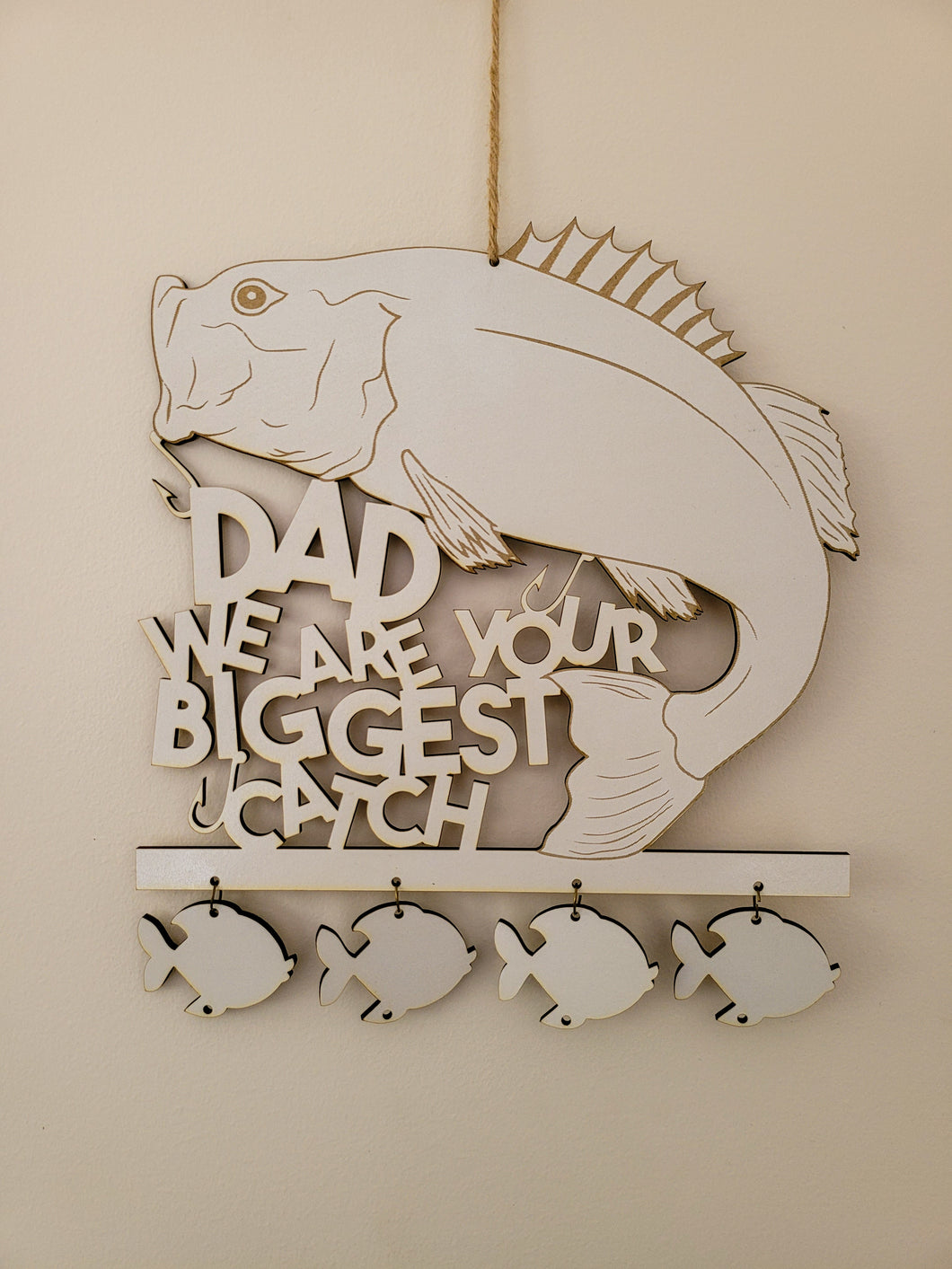 Dad we are your Biggest catch wall hanger